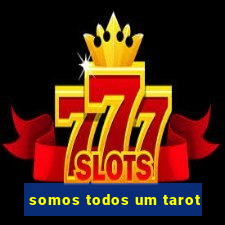 somos todos um tarot